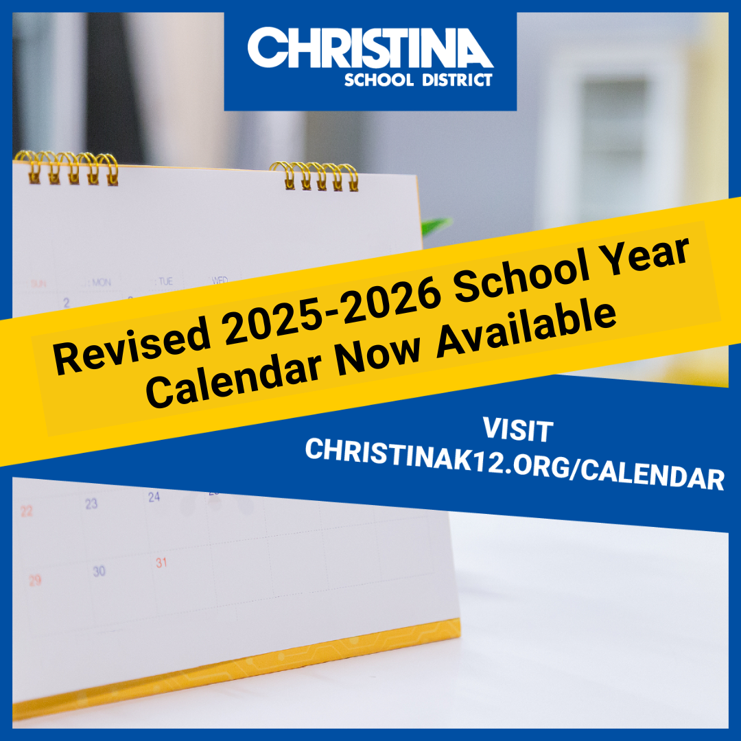  Christina School District Revised 2025-2026 School Year Calendar Now Available
